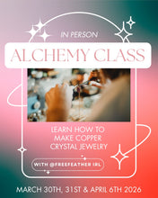 Load image into Gallery viewer, Alchemy Class with Free Feather
